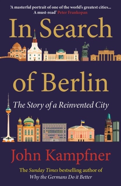 In Search Of Berlin : A masterful portrait of one of the worlds greatest cities PETER FRANKOPAN (Hardcover, Main)
