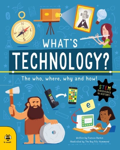 Whats Technology? : The Who, Where, Why and How! (Paperback)