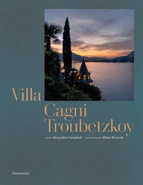 Villa Cagni Troubetzkoy: A Story of Passion and Heritage on Lake Como (Hardcover)