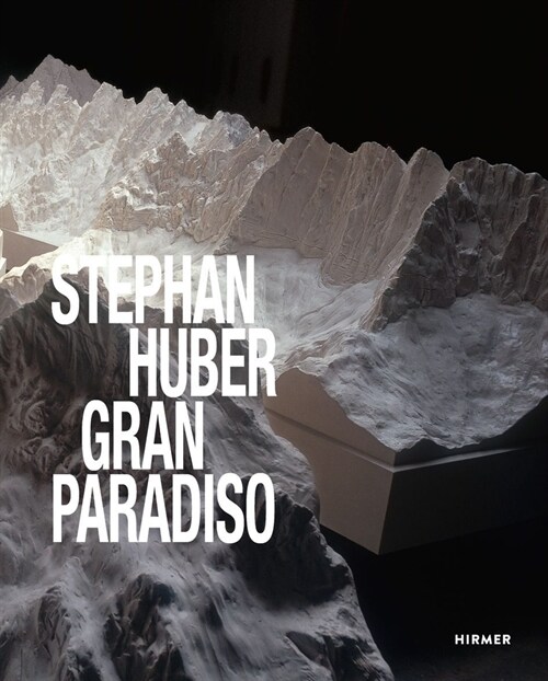Stephan Huber: Gran Paradiso (Hardcover)