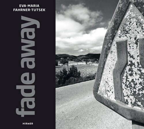 Eva-Maria Fahrner-Tutsek: Fade Away (Hardcover)