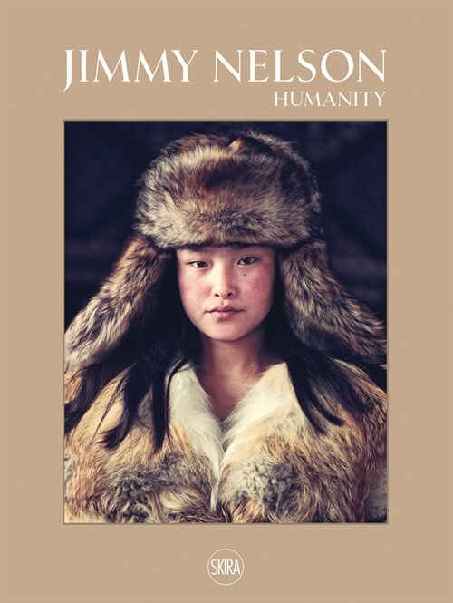 Jimmy Nelson: Humanity (Hardcover)