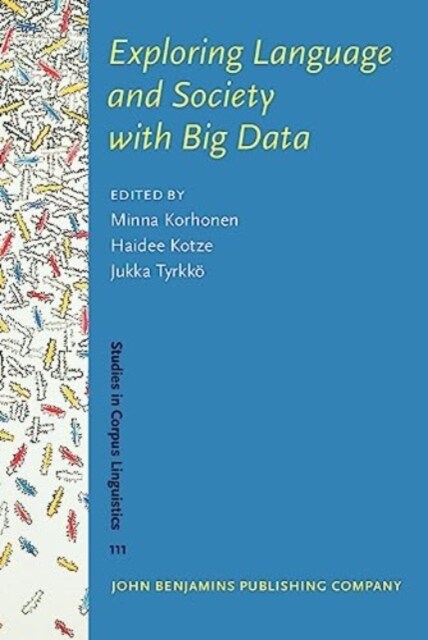 Exploring Language and Society with Big Data : Parliamentary discourse across time and space (Hardcover)