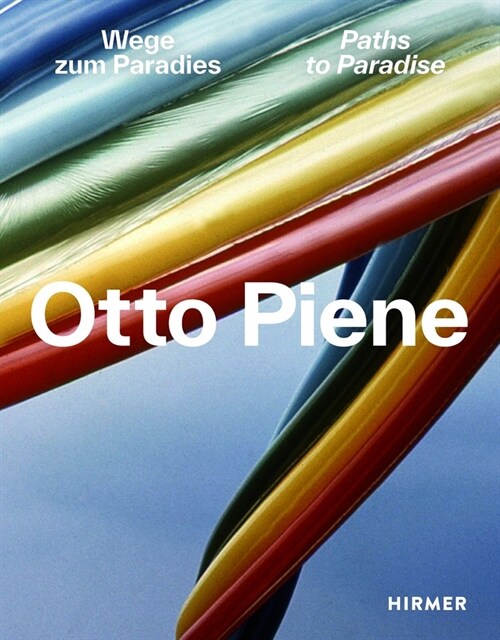 Otto Piene: Paths to Paradise (Hardcover)