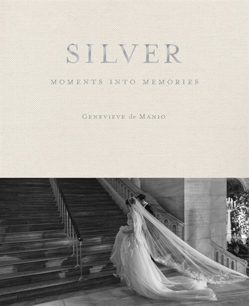 Silver: Moments Into Memories (Hardcover)