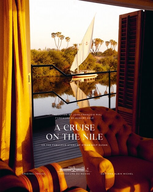 A Cruise on the Nile: Or the Fabulous Story of the Steam Ship Sudan (Hardcover)