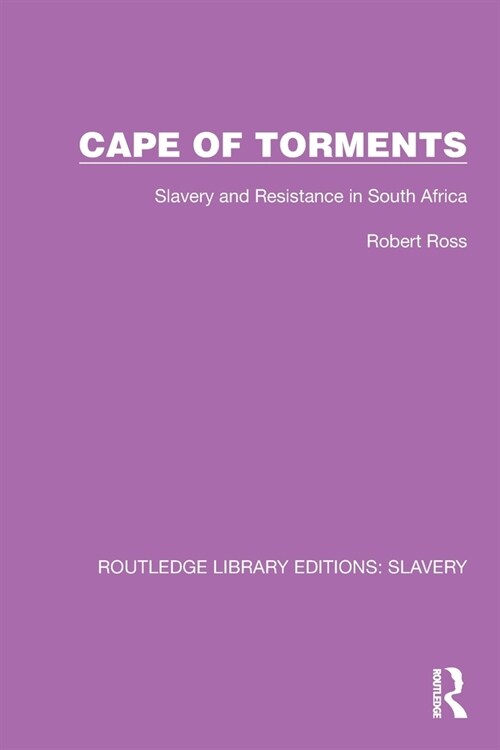 Cape of Torments : Slavery and Resistance in South Africa (Paperback)