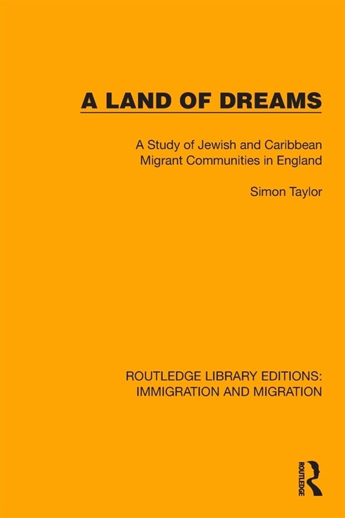 A Land of Dreams : A Study of Jewish and Caribbean Migrant Communities in England (Paperback)