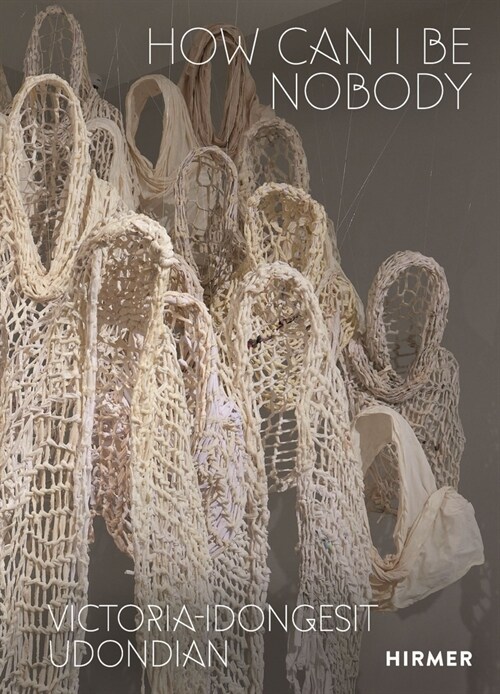 Victoria-Idongesit Udondian: How Can I Be Nobody (Hardcover)