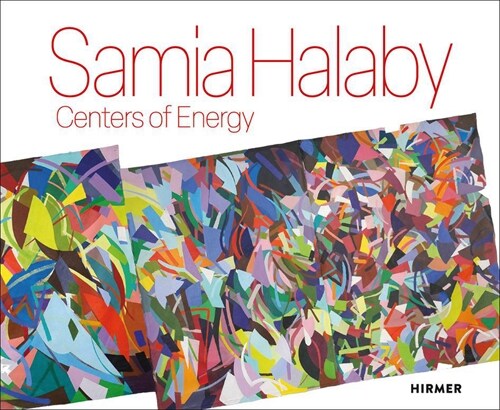 Samia Halaby: Centers of Energy (Hardcover)