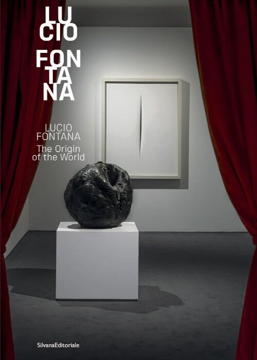 Lucio Fontana: The Origin of the World (Hardcover)