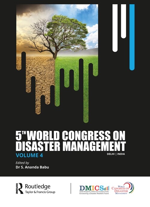 Fifth World Congress on Disaster Management: Volume IV : Proceedings of the International Conference on Disaster Management, November 24-27, 2021, New (Hardcover)