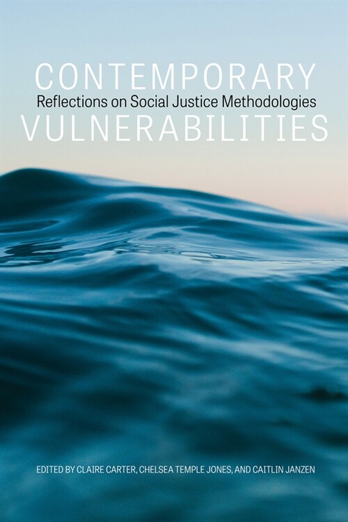 Contemporary Vulnerabilities: Reflections on Social Justice Methodologies (Paperback)