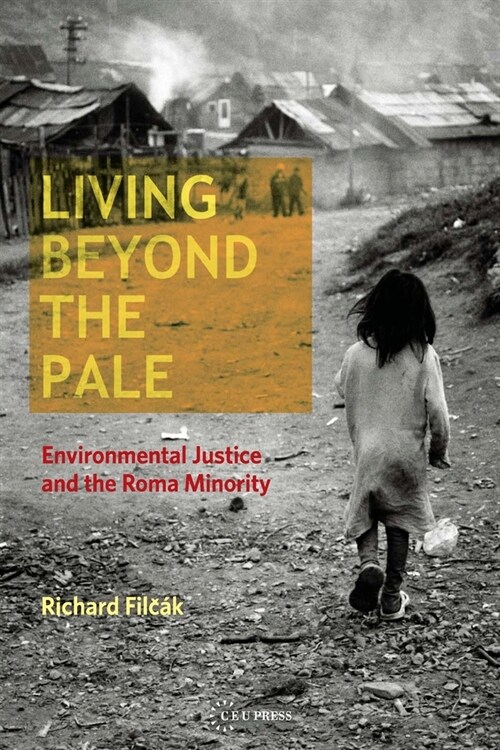 Living Beyond the Pale: Environmental Justice and the Roma Minority (Paperback)