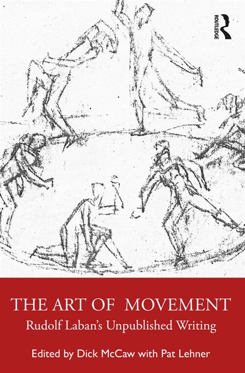 The Art of Movement : Rudolf Laban’s Unpublished Writings (Paperback)