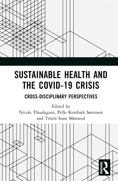 Sustainable Health and the Covid-19 Crisis : Interdisciplinary Perspectives (Hardcover)