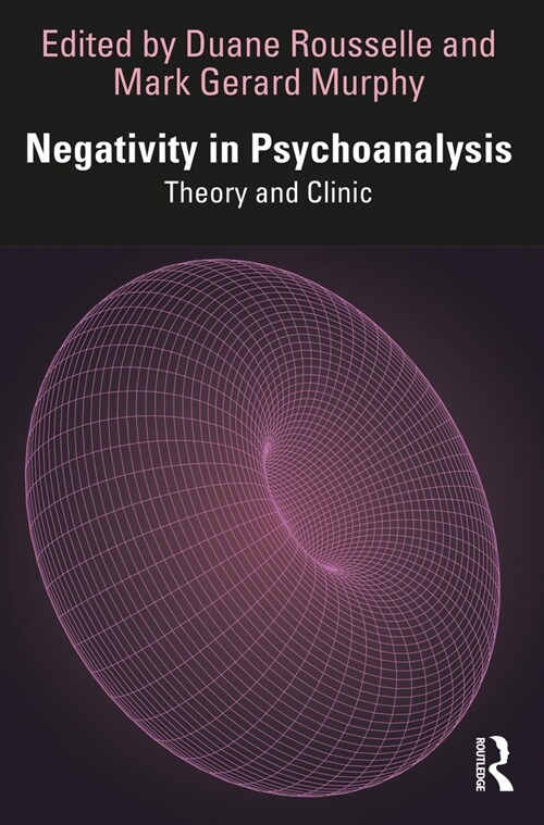 Negativity in Psychoanalysis : Theory and Clinic (Paperback)