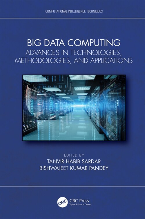 Big Data Computing : Advances in Technologies, Methodologies, and Applications (Hardcover)