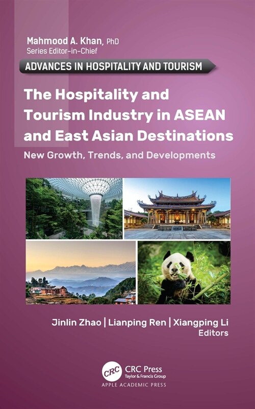 The Hospitality and Tourism Industry in ASEAN and East Asian Destinations: New Growth, Trends, and Developments (Paperback)