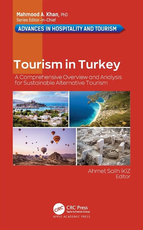 Tourism in Turkey: A Comprehensive Overview and Analysis for Sustainable Alternative Tourism (Paperback)