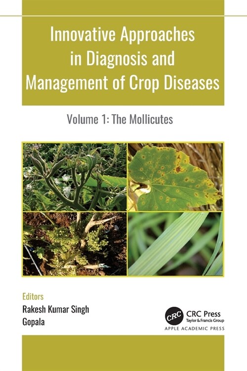 Innovative Approaches in Diagnosis and Management of Crop Diseases: Volume 1: The Mollicutes (Paperback)