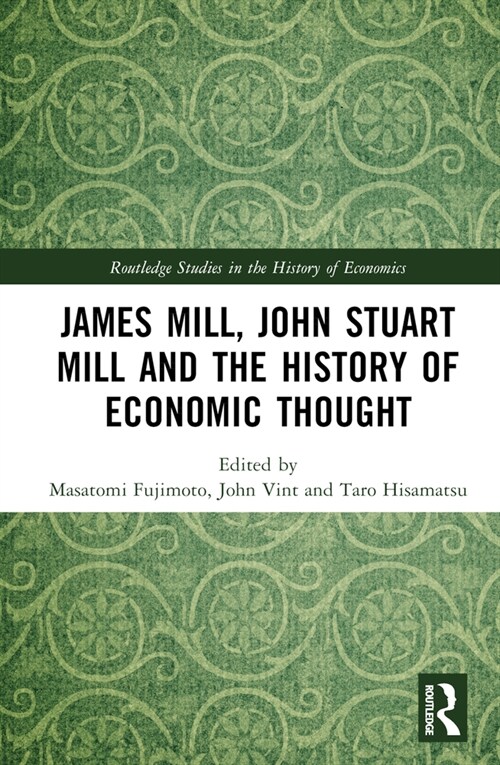 James Mill, John Stuart Mill, and the History of Economic Thought (Hardcover)