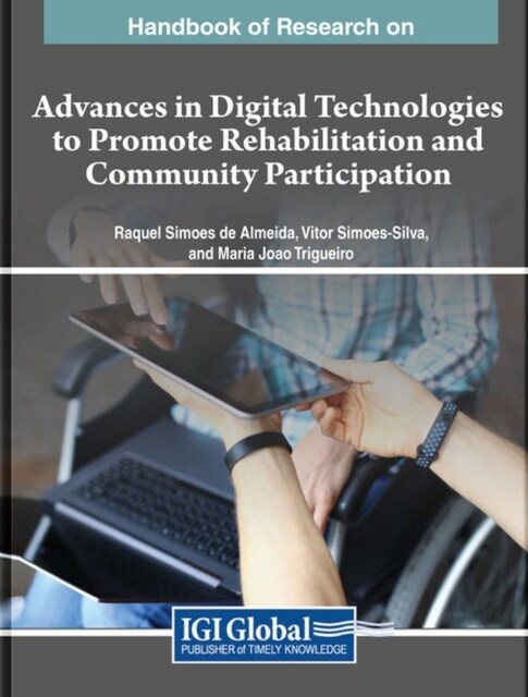 Handbook of Research on Advances in Digital Technologies to Promote Rehabilitation and Community Participation (Hardcover)