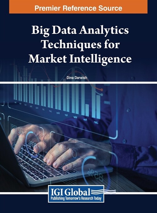 Big Data Analytics Techniques for Market Intelligence (Hardcover)
