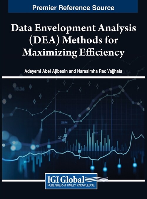 Data Envelopment Analysis (DEA) Methods for Maximizing Efficiency (Hardcover)