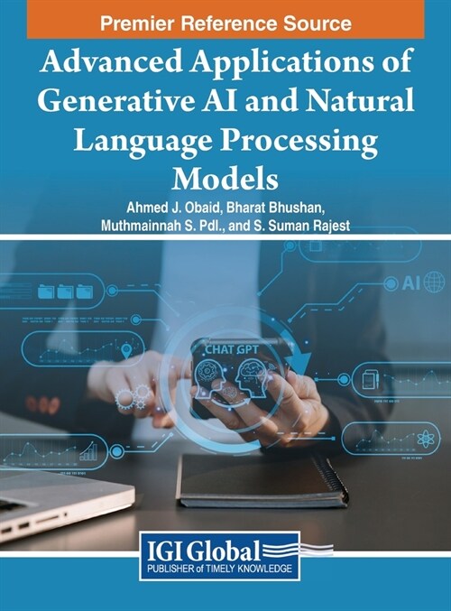 Advanced Applications of Generative AI and Natural Language Processing Models (Hardcover)