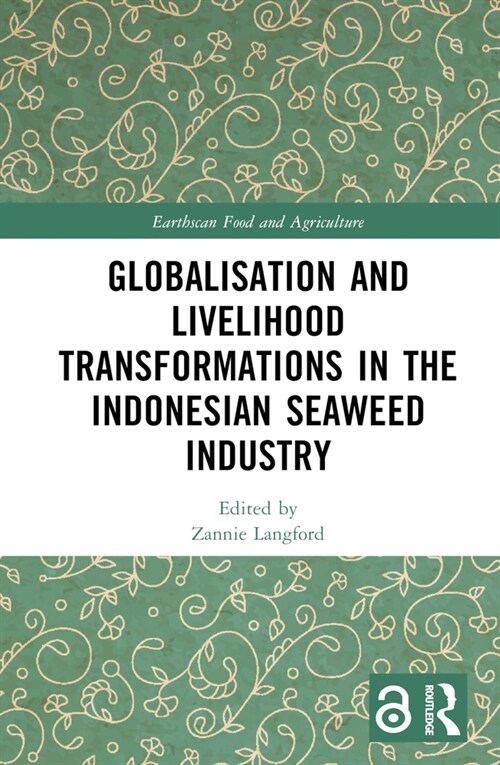 Globalisation and Livelihood Transformations in the Indonesian Seaweed Industry (Hardcover, 1)