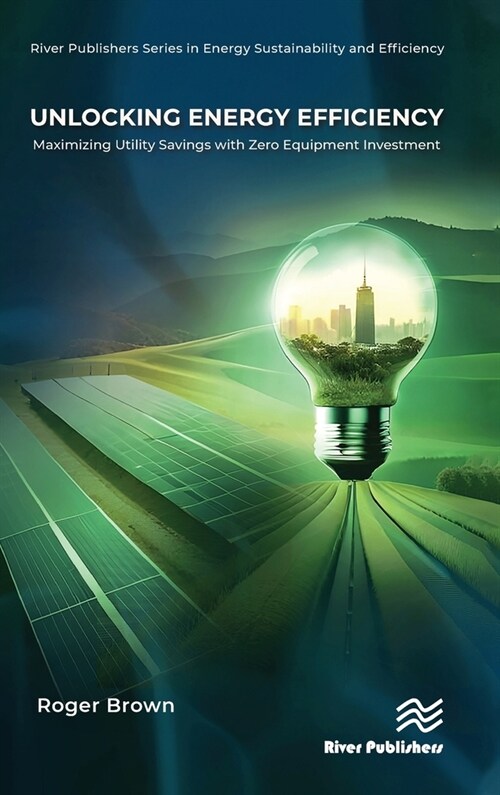 Unlocking Energy Efficiency: Maximizing Utility Savings with Zero Equipment Investment (Hardcover, 2)