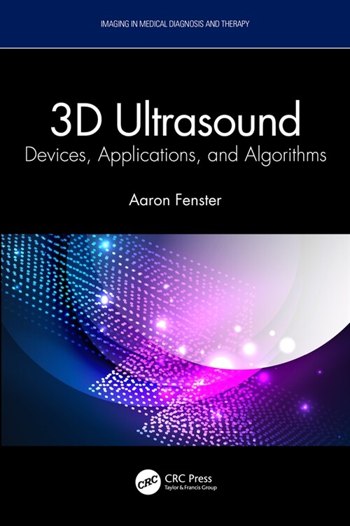 3D Ultrasound : Devices, Applications, and Algorithms (Hardcover)
