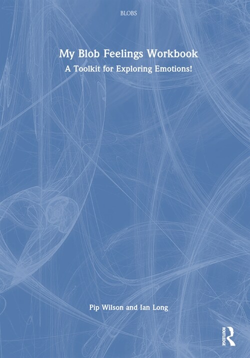 My Blob Feelings Workbook : A Toolkit for Exploring Emotions! (Hardcover)
