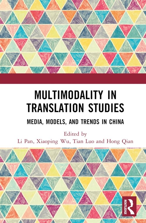 Multimodality in Translation Studies : Media, Models, and Trends in China (Hardcover)