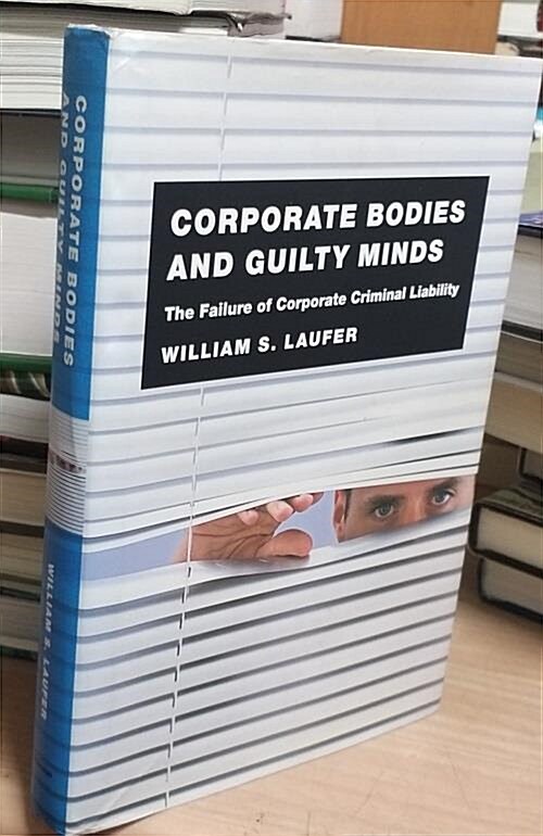 [중고] Corporate Bodies and Guilty Minds: The Failure of Corporate Criminal Liability (Hardcover)