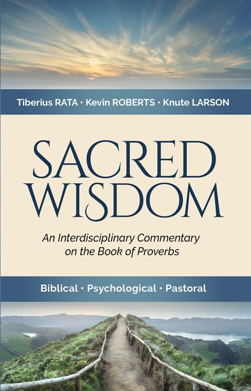 Sacred Wisdom: An Interdisciplinary Commentary on the Book of Proverbs (Paperback)