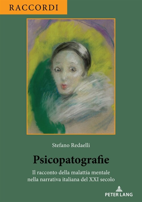 Psicopatografie: Il Racconto Della Malattia Mentale Nella Narrativa Italiana del XXI Secolo (Paperback)