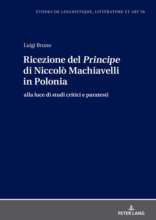 Ricezione del Principe di Niccol?Machiavelli in Polonia; alla luce di studi critici e paratesti (Hardcover)