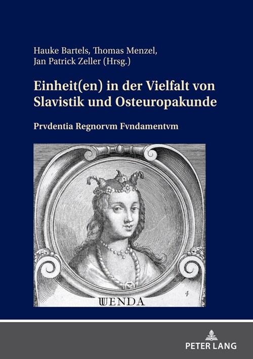 Einheit(en) in der Vielfalt von Slavistik und Osteuropakunde; Prvdentia Regnorvm Fvndamentvm (Hardcover)