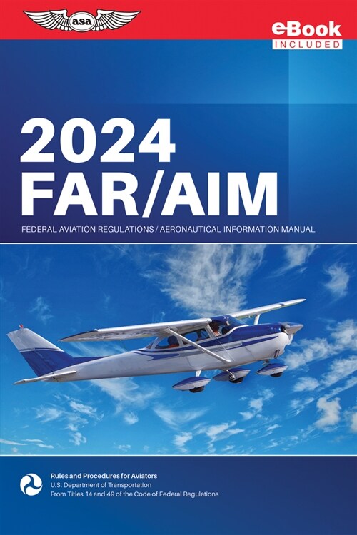 Far/Aim 2024: Federal Aviation Regulations/Aeronautical Information Manual (Ebundle) (Paperback, 2024)