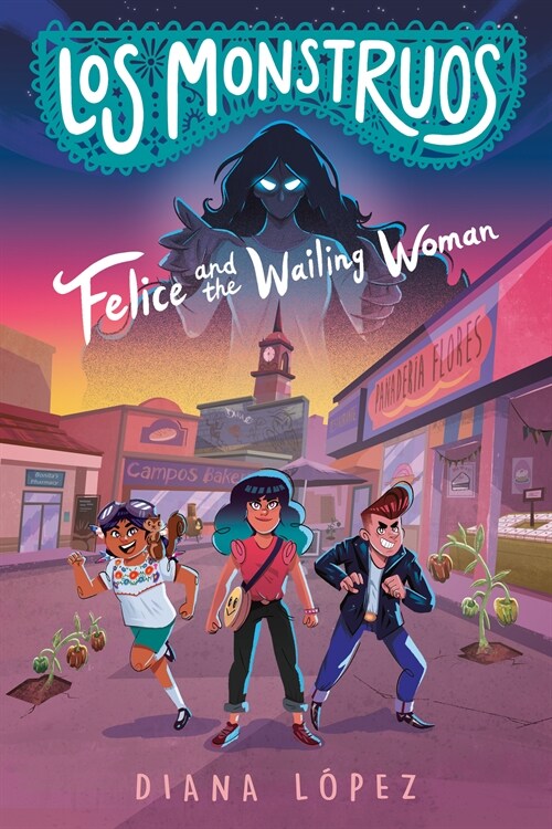 Los Monstruos: Felice and the Wailing Woman (Paperback)