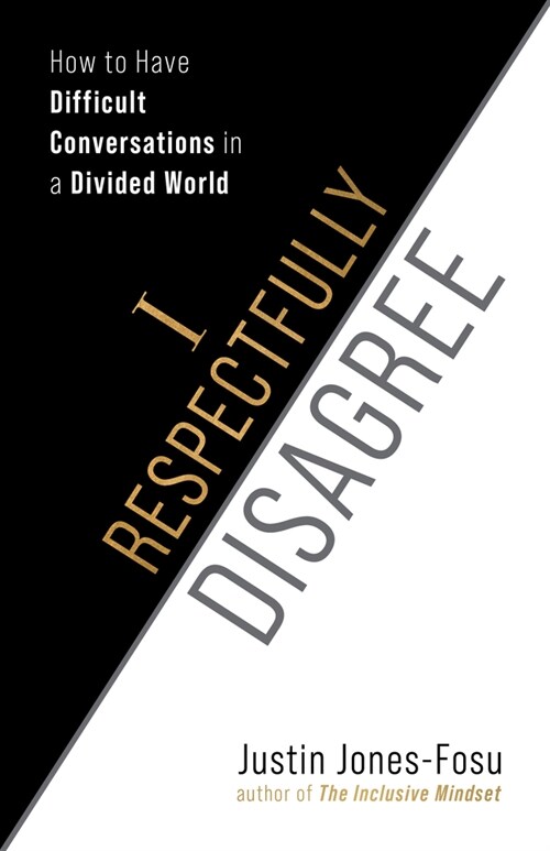 I Respectfully Disagree: How to Have Difficult Conversations in a Divided World (Paperback)