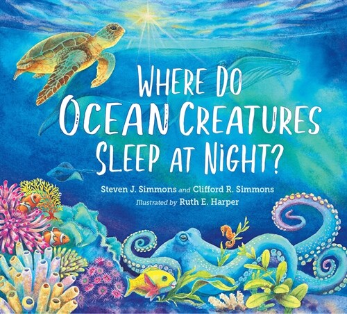 Where Do Ocean Creatures Sleep at Night? (Hardcover)