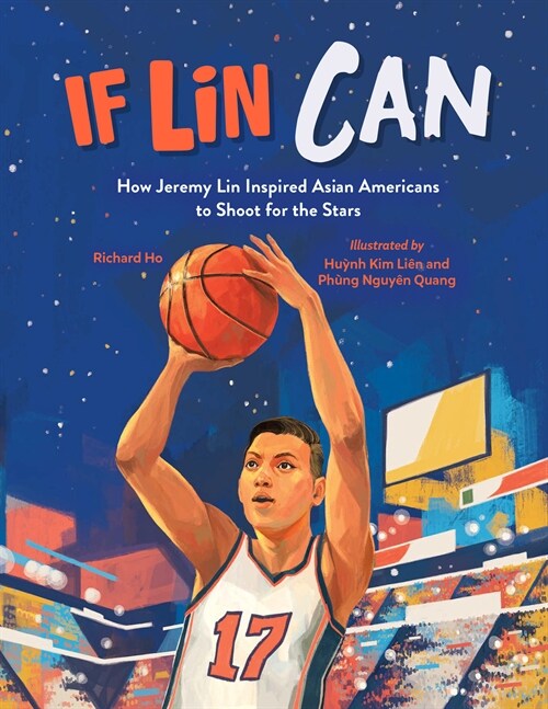 If Lin Can: How Jeremy Lin Inspired Asian Americans to Shoot for the Stars (Hardcover)