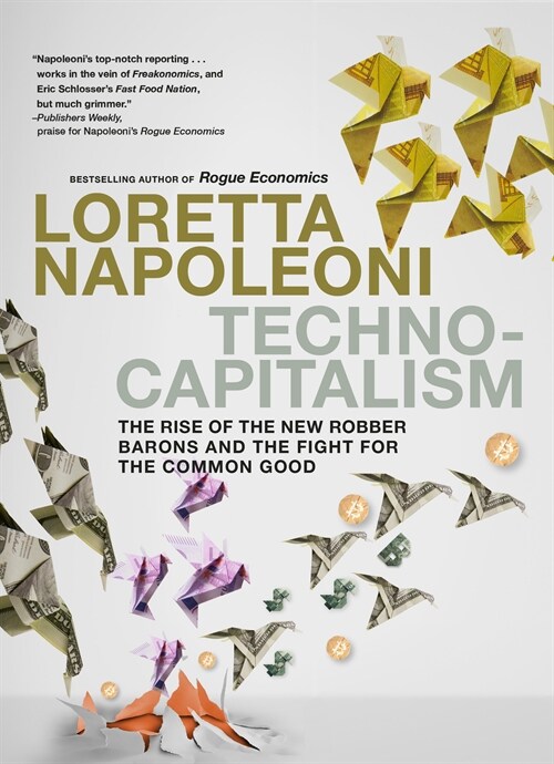 Technocapitalism: The Rise of the New Robber Barons and the Fight for the Common Good (Paperback)