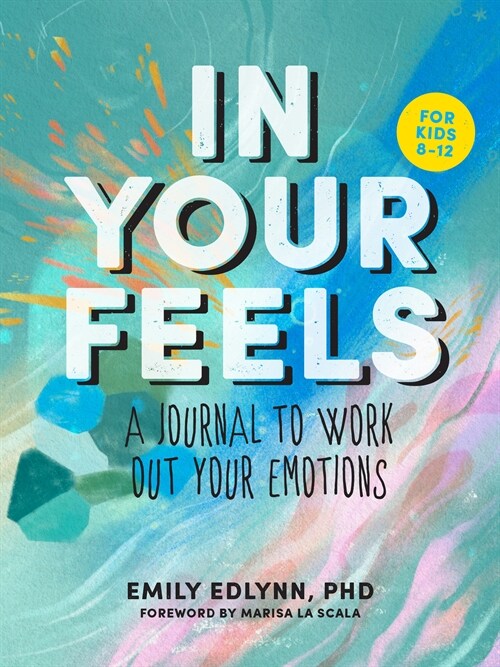 In Your Feels: A Journal to Explore Your Emotions (Paperback)