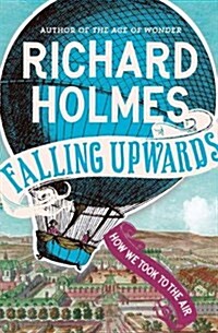 Falling Upwards : How We Took to the Air (Paperback)