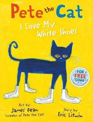 Pete the Cat I Love My White Shoes (Paperback)