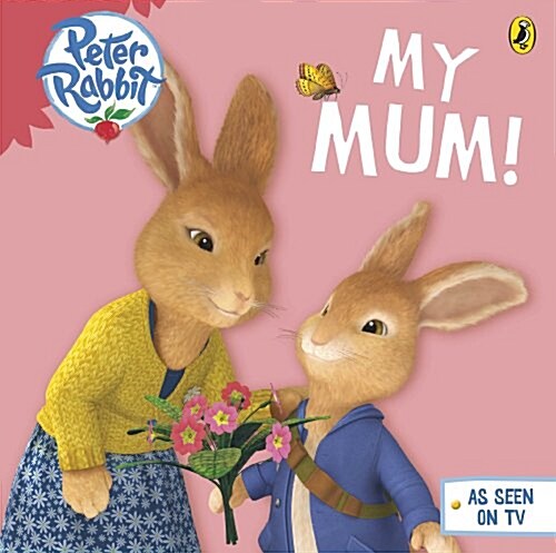 Peter Rabbit Animation: My Mum (Board Book)